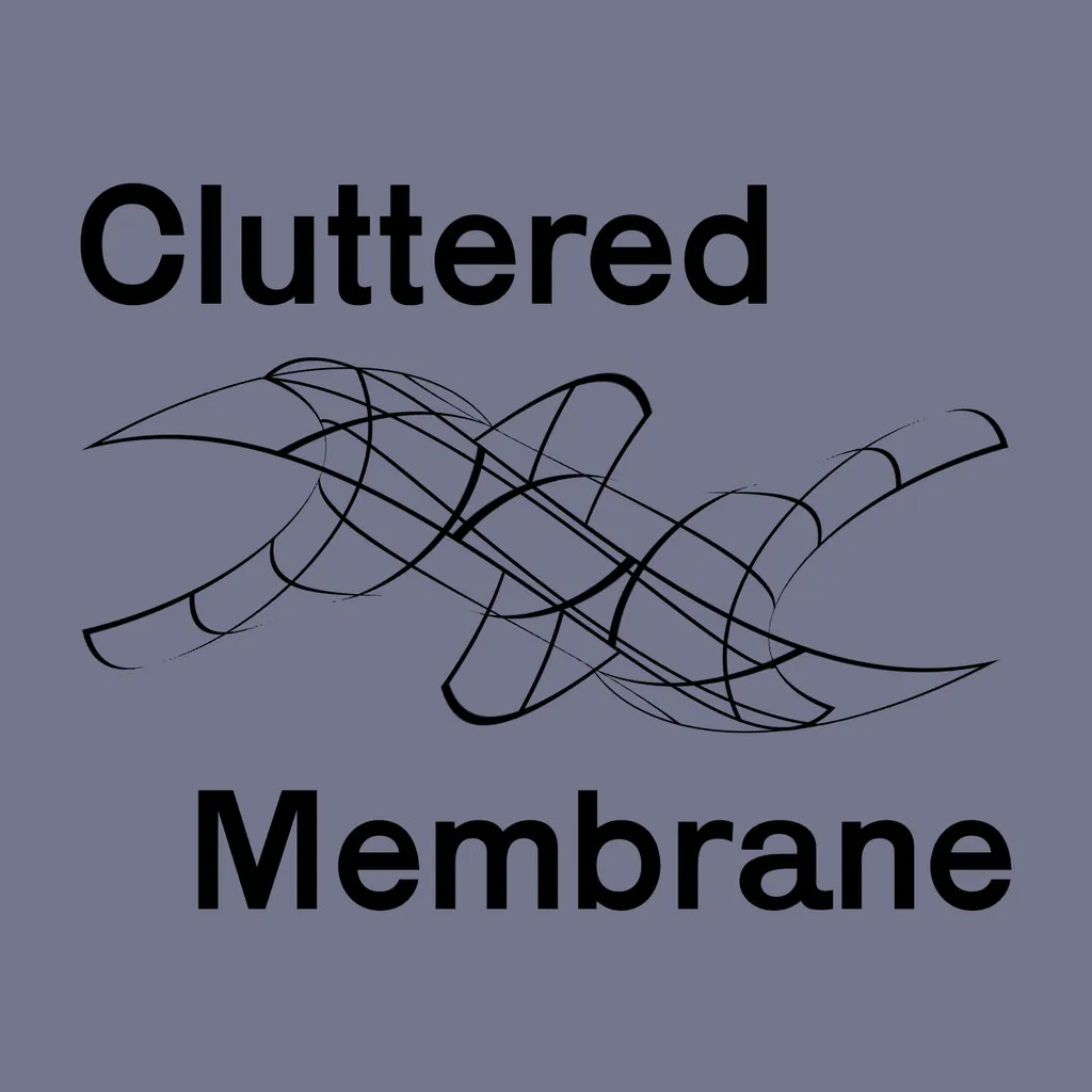 Clutterd Membrane